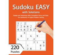 Sudoku Easy: A Premium Collection of 220 Easy-Level Sudoku Puzzles, Sharpen Your Mind with 220 Beginner Challenges