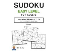 Sudoku Easy Level for Adults - 100 Large Print Puzzles with Solutions, Volume 1