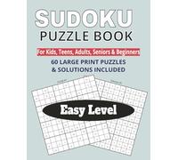 Sudoku: Easy-Level Puzzle Book-perfect for kids, teens, adults, seniors, and beginners who want a gentle introduction to the world’s favorite number ... x 11, 120 pages, 60 puzzles with solutions.