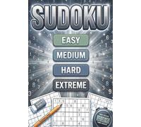 Sudoku Easy Medium Hard Extreme: Sudoku Puzzle Book for Adults & Teens | 200 Pages of Easy, Medium, Hard & Extreme Puzzles | Brain Training, Stress Relief & Logic Challenges