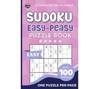 Sudoku Easy-Peasy Puzzle Book: 100 Fun Number Puzzles, Easy Level, One per page, Solutions Included, Perfect for All Ages
