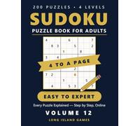 Sudoku - Easy to Expert, Volume 12: 200 Puzzles in 4 Levels with a Free Step-by-Step Walkthrough for Every Puzzle