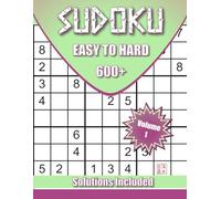 Sudoku Easy to Hard: 600+ Puzzles for Adults, Seniors and Teens Volume 1