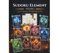 Sudoku Element: Volume 1: Learn Chemistry Through Logic & Play