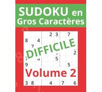 Sudoku en gros caractères - Niveau Difficile (Volume 2): 100 grilles de Sudoku difficiles avec solutions | Grandes grilles en gras pour une visibilité optimale | Une grille par page | Parfait pour les seniors et les personnes malvoyantes