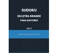 Sudoku en Letra Grande para Mayores Vol. 2: Proceso de pensamiento Proceso de pensamiento Título Sudoku en Letra Grande para Mayores Vol. 2 Subtítulo ... Fáciles, Medios y Difíciles con Soluciones