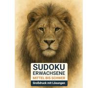 sudoku erwachsene mittel bis schwer: Großdruck mit Lösungen & Löwe-Design