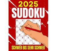 Sudoku Erwachsene Schwer Bis Sehr Schwer: Sudoku Buch für Erwachsene mit Lösungen