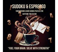 Sudoku & Espresso: 1000 Puzzles for a Daily Mental Boost