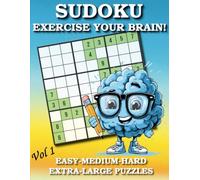 SUDOKU: EXERCISE YOUR BRAIN! Vol 1