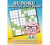 SUDOKU: EXERCISE YOUR BRAIN! Vol 2