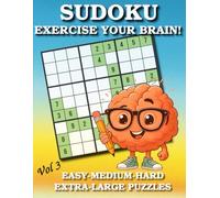 SUDOKU: EXERCISE YOUR BRAIN! Vol 3