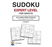 Sudoku Expert Level for Adults - 100 Large Print Puzzles with Solutions, Volume 4