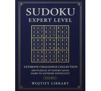 Sudoku Expert Level: Ultimate Challenge Collection: 600 Puzzles at Expert Level - Hard to Extreme Difficulty - Volume 2