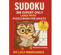 Sudoku Expert Only - Large Print Puzzle Book for Adults (300 Puzzles + 20 Samurai Bonus): Challenging Expert-Level Puzzles • 3 per Page • 6 Solutions per Page • Bonus 20 Samurai Sudoku