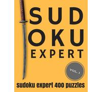 SUDOKU EXPERT Volume 1: Expert Sudoku: 400 sudoku extreme puzzles, sudoku very hard level for difficult sudoku puzzle enthusiasts (Sudoku evil, very hard sudoku)