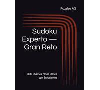 Sudoku Experto - El Gran Reto: 300 Puzzles Nivel Difícil con Soluciones