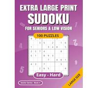 SUDOKU Extra Large Print: For Seniors & Low Vision | Easy - Hard | 100 Puzzles | Solutions Included | Ideal for Poor Eyesight | Suitable for Dementia | Senior Series Book 4