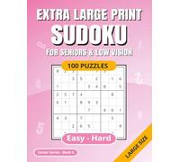 SUDOKU Extra Large Print: For Seniors & Low Vision | Easy - Hard | 100 Puzzles | Solutions Included | Ideal for Poor Eyesight | Suitable for Dementia | Senior Series Book 6