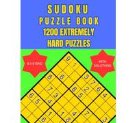 Sudoku Extremely Hard Level Puzzle Book: Sudoku Book for Adults with Solutions - Challenging Logic Puzzles for Beginners, Seniors & Puzzle Lovers