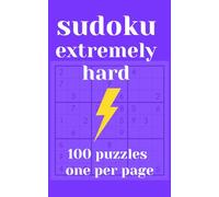 Sudoku Extremely Hard. One Puzzle per Page. Large Print. 100 Puzzles. Travel Size 5x8: Sudoku Puzzle Book for Adults - Only New Puzzles.