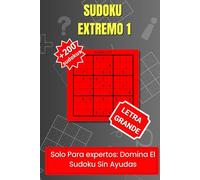 Sudoku extremo 1: Solo Para expertos: Domina El Sudoku Sin Ayudas
