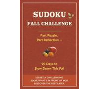 Sudoku Fall Challenge: Part Puzzle, Part Reflection - 90 Days of Sudoku & Seasonal Reflection to Slow Down This Fall, 6x9 in.