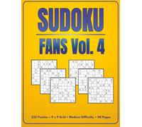 Sudoku Fans Vol. 4: 232 Puzzles • 9 x 9 Grid • Medium Difficulty • 118 Pages