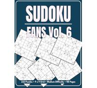 Sudoku Fans Vol. 6: 232 Puzzles • 9 x 9 Grid • Medium Difficulty • 118 Pages