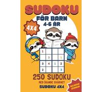 Sudoku För Barn 4-6: 250 sudoku-pussel för barn och nybörjare 4x4, lätt medel och svåra, med lösningar