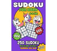 Sudoku För Barn 6-8 år: 250 klassiska 4x4 & 6x6 pussel | Lätt, medel och hårt | Nivåer med lösningar | Logiska pussel för barn