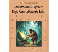 Sudoku for Absolute Beginners: Simple Puzzles to Master the Basics: Want to Learn to do Sudoku Puzzles? Start with this book. Very Easy 8.5 X 11 so ... until you solve it. Answers in the back