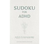 Sudoku for ADHD Puzzle Book: Sudoku Puzzles for ADHD | Help Calm the Mind, Relax, and Focus | 6x9 inches, 110 pages | 50+ Puzzles | Solutions Included