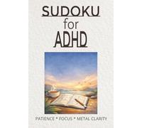 Sudoku for ADHD: Sudoku for ADHD | Help Calm The Mind, Relax, and Focus | 6x9 inches,110 pages | 50+ Puzzles | Solutions Included