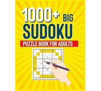 Sudoku for adulte: Puzzles from Easy to Hard +1000 Sudoku for Experts: Advanced Levels