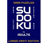 Sudoku for Adults: 1200 Puzzles Mega Collection: 1200 Easy to Extreme Level Sudoku Puzzles, Large Print, The Grid Master Series