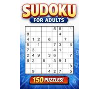 Sudoku for Adults: 150 Easy, Medium & Hard Puzzles to Relax, Focus, and Sharpen Your Mind