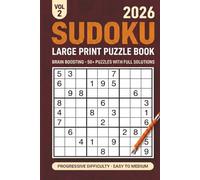 Sudoku for Adults: 50+ Easy to Medium Puzzles with Solutions - Brain Training & Stress Relief - Volume 2: Large Print · Progressive Difficulty · Full Solutions Included · 2026 Edition