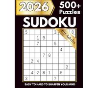 Sudoku for Adults: 500+ Easy to Hard Puzzles to Sharpen Your Mind