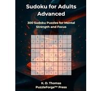 Sudoku for Adults Advanced: 300 Sudoku Puzzles for Mental Strength and Focus