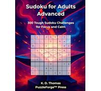 Sudoku for Adults Advanced: 300 Tough Sudoku Challenges for Focus and Calm