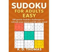 Sudoku for Adults Easy: 100 gentle Sudoku challenges to refresh your mind and lift your mood