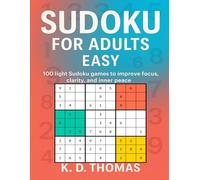 Sudoku for Adults Easy: 100 light Sudoku games to improve focus, clarity, and inner peace