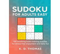 Sudoku for Adults Easy: 100 soothing brain-training puzzles for stress-free enjoyment and daily fun