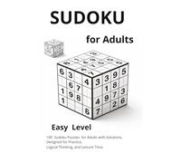 Sudoku for Adults - Easy Level: 100 Medium-Level Sudoku Puzzles for Adults | 200 Pages of Brain-Boosting Logic Games with Solutions