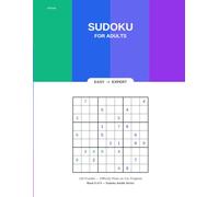 Sudoku for Adults: Easy to Expert: 126 Progressive Sudoku Puzzles from Beginner to Expert Level with Solutions - Large Print 8.5x11