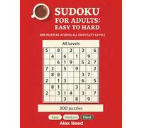 Sudoku for Adults: Easy to Hard: 300 Puzzles Across All Difficulty Levels