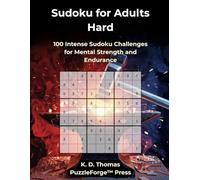 Sudoku for Adults Hard: 100 Intense Sudoku Challenges for Mental Strength and Endurance