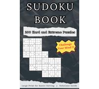 Sudoku for Adults: Hard and Extreme Difficulty Levels: 200 Sudoku Puzzles with Large Print