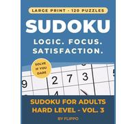 Sudoku for Adults - Hard Level Vol. 3: 120 Extra-Difficult Puzzles to Challenge Even the Sharpest Minds